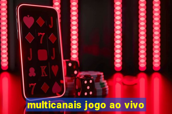 multicanais jogo ao vivo